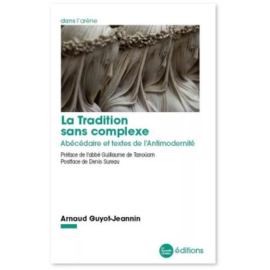 Arnaud Guyot-Jeannin - La Tradition sans complexe