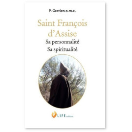 Saint François d'Assise - Sa personnalité, sa spiritualité