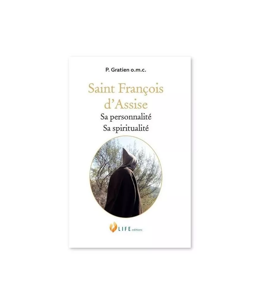 Saint François d'Assise - Sa personnalité, sa spiritualité