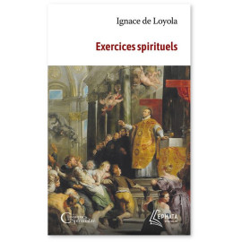 Saint Ignace de Loyola - Exercices spirituels - 4e édition revue et corrigée
