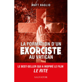 Matt Baglio - La formation d’un exorciste au Vatican
