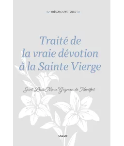 Saint Louis-Marie Grignion de Montfort - Traité de la vraie dévotion à la Sainte Vierge