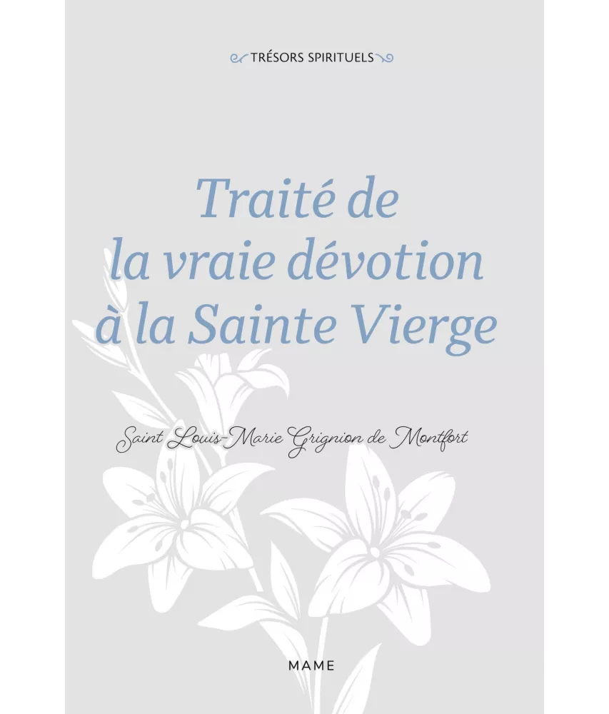 Saint Louis-Marie Grignion de Montfort - Traité de la vraie dévotion à la Sainte Vierge