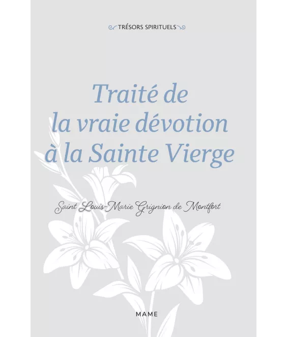 Saint Louis-Marie Grignion de Montfort - Traité de la vraie dévotion à la Sainte Vierge