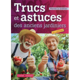 Pierrick Le Jardinier - Trucs et astuces des anciens jardiniers