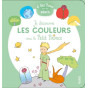 Antoine de Saint-Exupéry - Je découvre les couleurs avec le Petit Prince