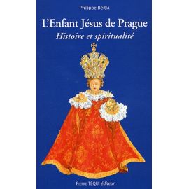 L'Enfant Jésus de Prague - Histoire et spiritualité