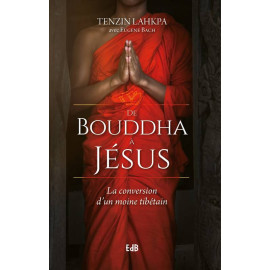 Lhkapa Tenzin - De Bouddha à Jésus - La conversion d’un moine tibétain