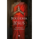 De Bouddha à Jésus - La conversion d’un moine tibétain