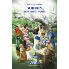 Catherine de Lasa - Saint Louis un Roi pour les pauvres