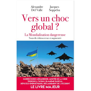 Alexandre del Valle - Vers un choc global ? - La mondialisation dangereuse