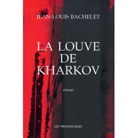 Jean-Louis Bachelet - La Louve de Kharkov