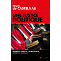 Une justice politique - Des années Chirac au système Macron, histoire d'un dévoiement
