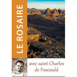 Le Rosaire avec saint Charles de Foucauld