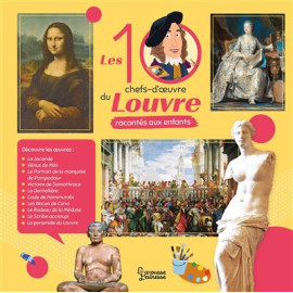 Les dix chefs-d'oeuvre du Louvre racontés aux enfants