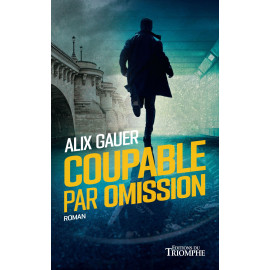 Alix Gauer - Coupable par omission