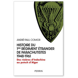 Histoire du 1er Régiment étranger de parachutistes 1948-1961 - Des rizières d'Indochine au putsch d'Alger