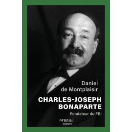 Daniel de Montplaisir - Charles-Joseph Bonaparte - Fondateur du FBI