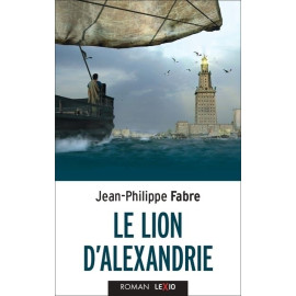 Jean-Philippe Fabre - Le Lion d'Alexandrie
