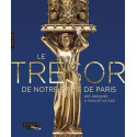 Le trésor de Notre-Dame de Paris - Des origines à Viollet-le-Duc