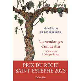 May-Eliane Lencquesaing - Les Vendanges d'un destin - De Bordeaux à l'Afrique du Sud