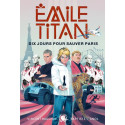 Emile Titan - Dix jours pour sauver Paris