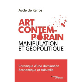 Aude de kerros - Art contemporain, manipulation et géopolitique