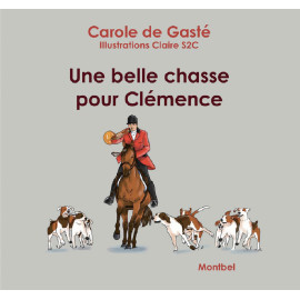 Carole de Gasté - Une belle chasse pour Clémence