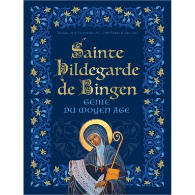Pierre Dumoulin - Sainte Hildegarde de Bingen - Génie du Moyen Age