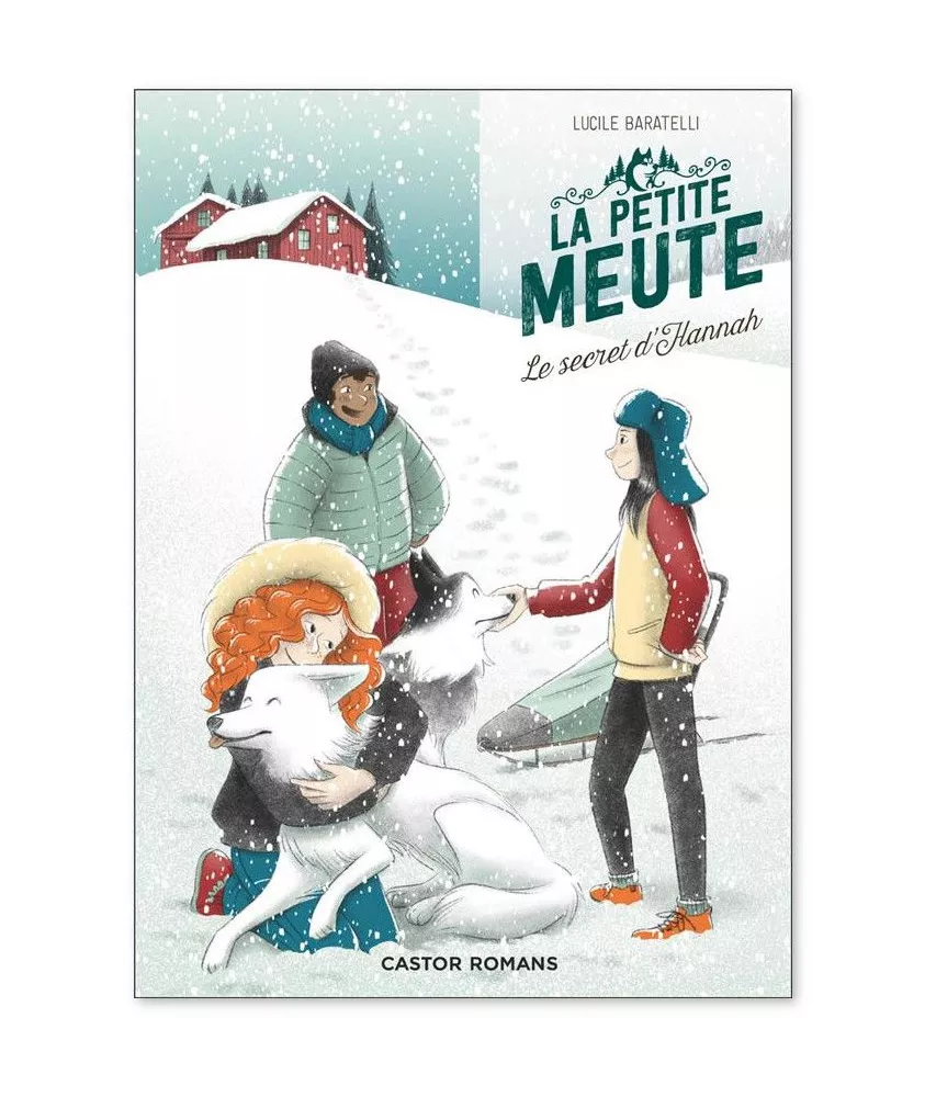 Lucile Baratelli - La petite meute, Tome 1 le secret d'Hannah