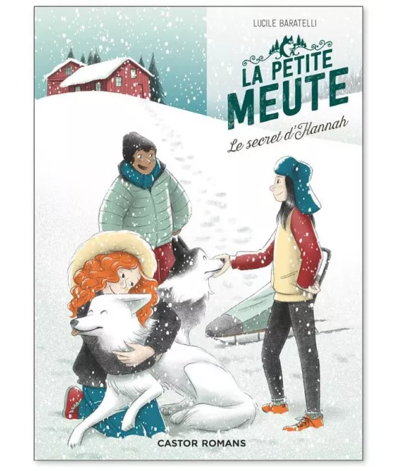Lucile Baratelli - La petite meute, Tome 1 le secret d'Hannah