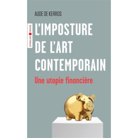 Aude de kerros - L'imposture de l'art contemporain