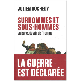 Julien Rochedy - Surhommes et sous-hommes - valeur et destin de l'homme