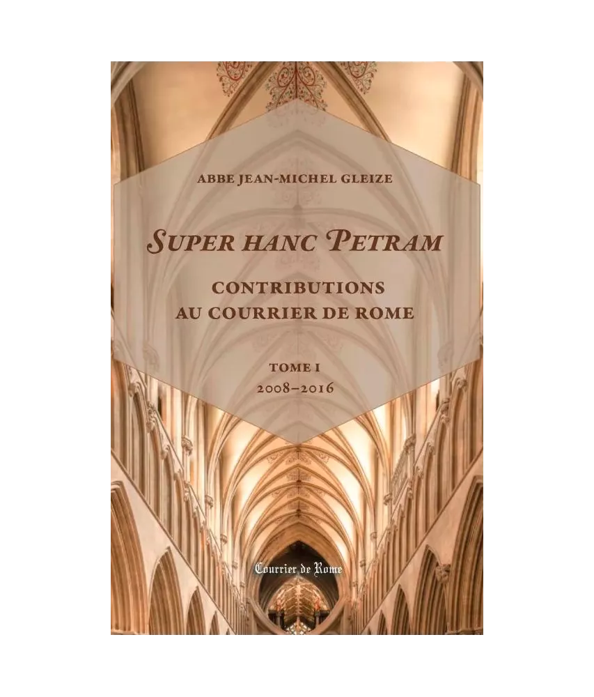 Super Hanc Petram - Tome 1 (2008 - 2016)