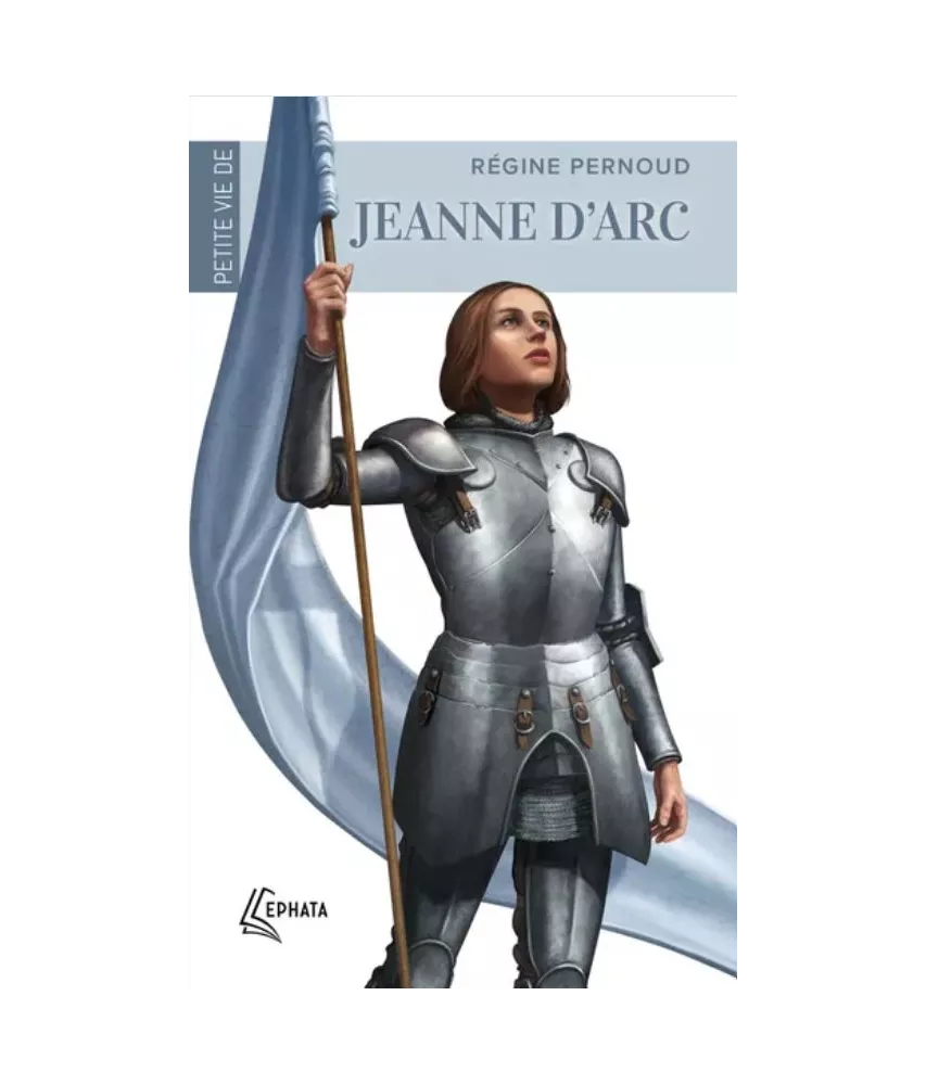 Régine Pernoud - Petite vie de Jeanne d'Arc