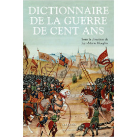Jean-Marie Moeglin - Dictionnaire de la Guerre de Cent ans
