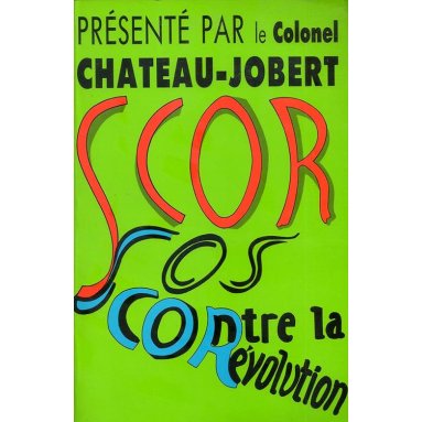 Colonel Pierre Chateau-Jobert - SCOR, SOS contre la révolution