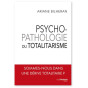 Ariane Bilheran - Psychopathologie du totalitarisme