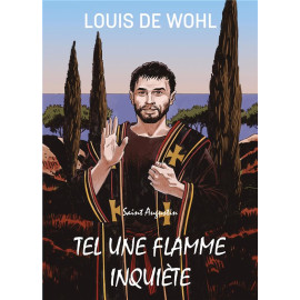 Louis de Wohl - Tel une flamme inquiète