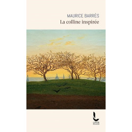 Maurice Barrès - La colline inspirée
