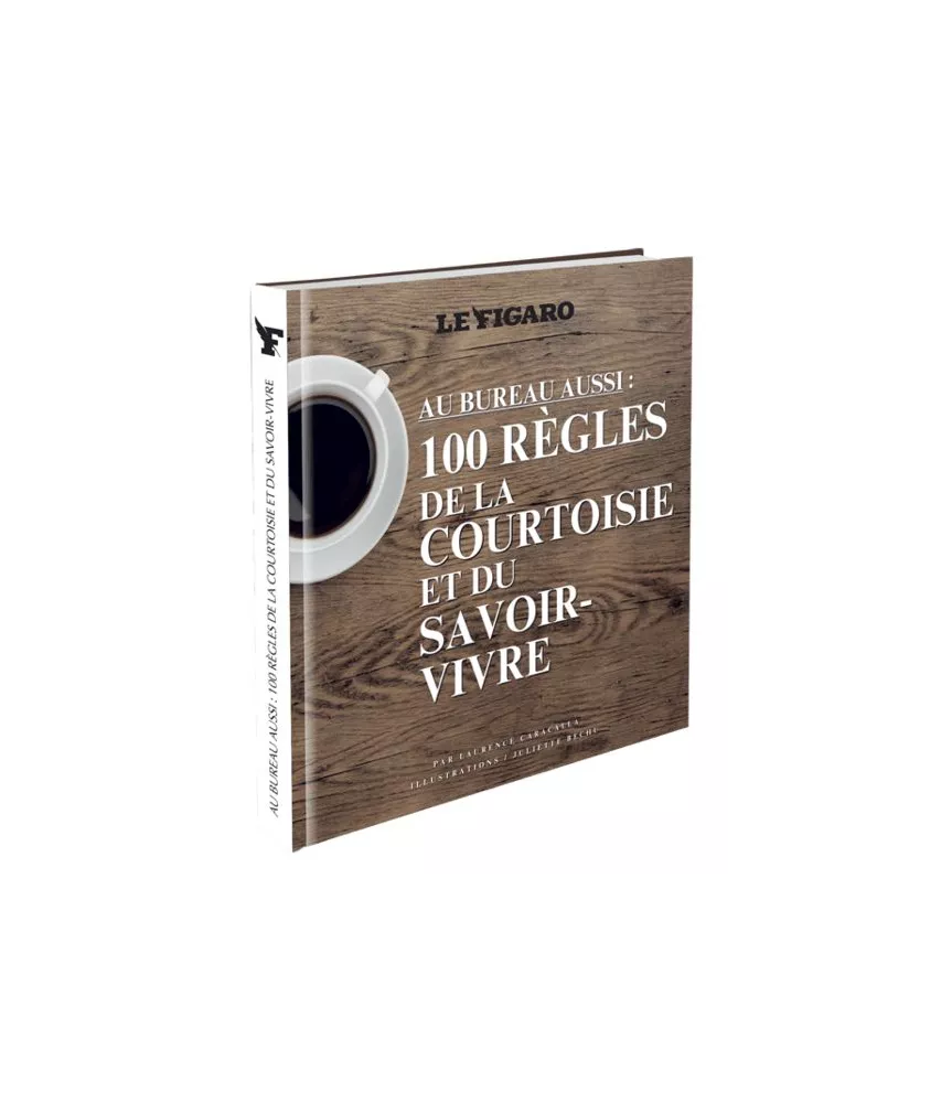 Au bureau aussi : 100 règles de la courtoisie et du savoir-vivre