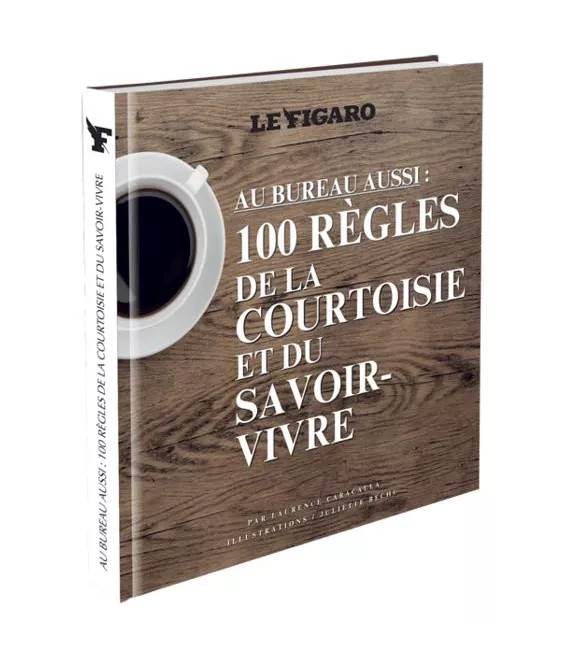 Laurence Caracalla - Au bureau aussi : 100 règles de la courtoisie et du savoir-vivre