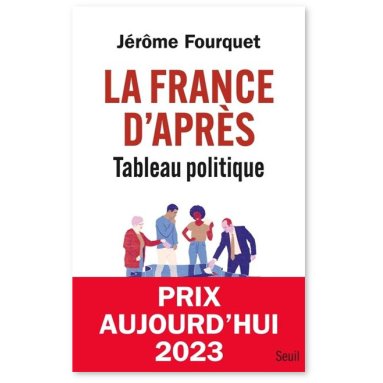 Jérôme Fourquet - La France d'après - Tableau politique