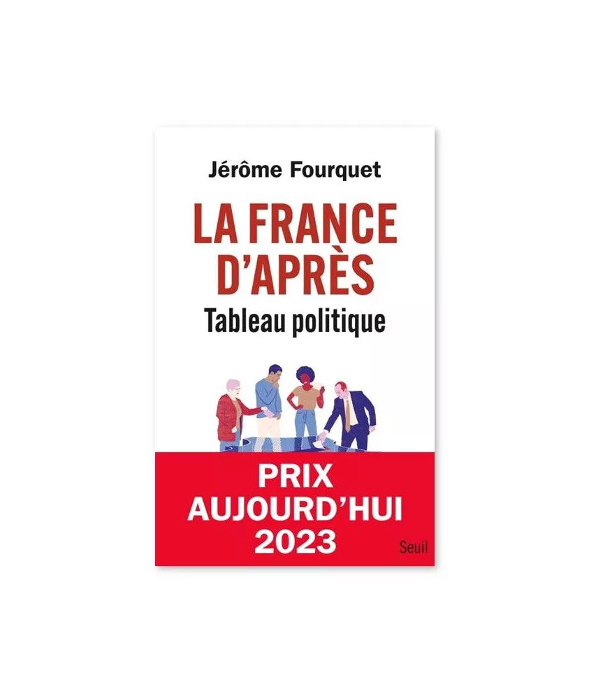 Jérôme  Fourquet - La France d'après - Tableau politique