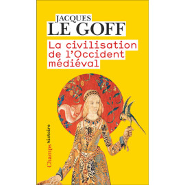 Jacques Le Goff - La civilisation de l'Occident médiéval