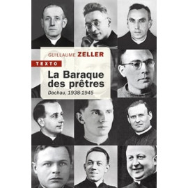 La Baraque des prêtres - Dachau 1938 - 1945
