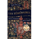 Les Téméraires - Quand la Bourgogne défiait l'Europe
