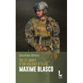 Dorothée Olliéric - Maxime Blasco - Vie et mort d'un soldat d'élite