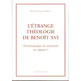 L'étrange théologie de Benoit XVI