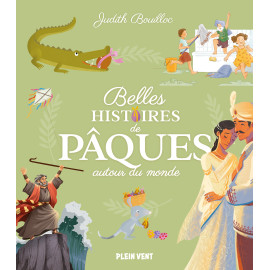 Judith Bouilloc - Belles histoires de Pâques autour du monde